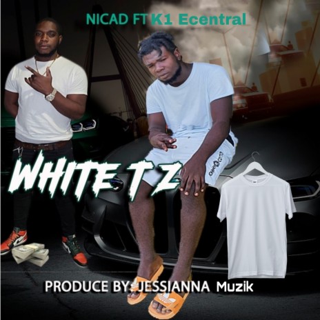 White Tz ft. K1 ecentral | Boomplay Music