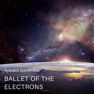 Ballet Of The Electrons