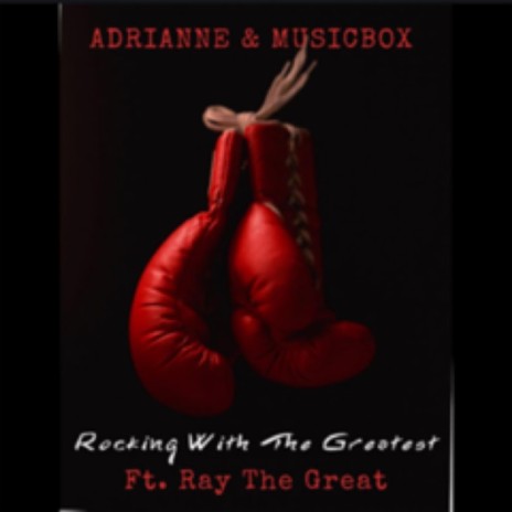 Rocking With The Greatest ft. MusicBox & Ray The Great | Boomplay Music