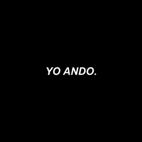 Yo Ando | Boomplay Music