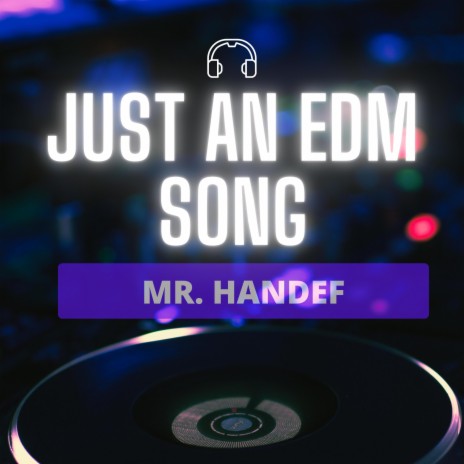 Just an EDM song | Boomplay Music