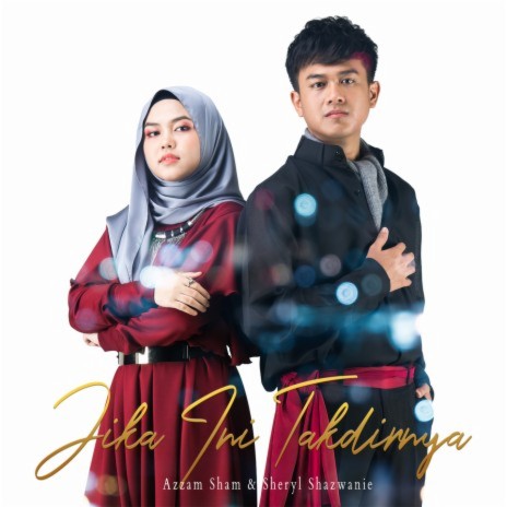 Jika Ini Takdirnya ft. Sheryl Shazwanie | Boomplay Music