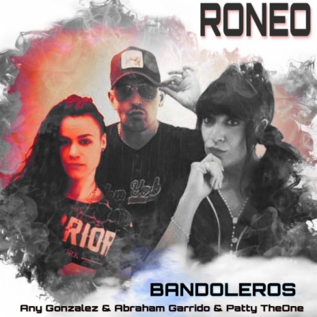 Roneo ft. Any González, Bandoleros & Abraham Garrido | Boomplay Music