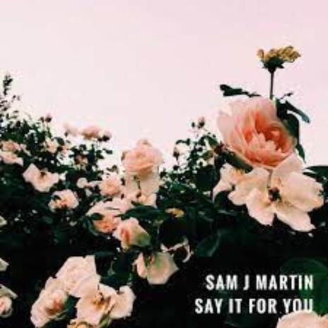 Say It For You | Boomplay Music