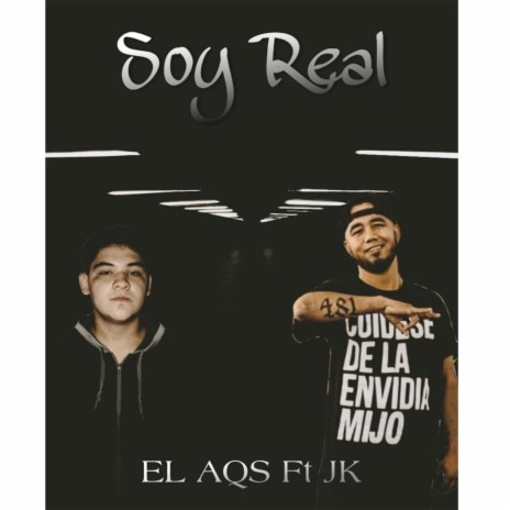 Soy Real ft. JK 481 | Boomplay Music