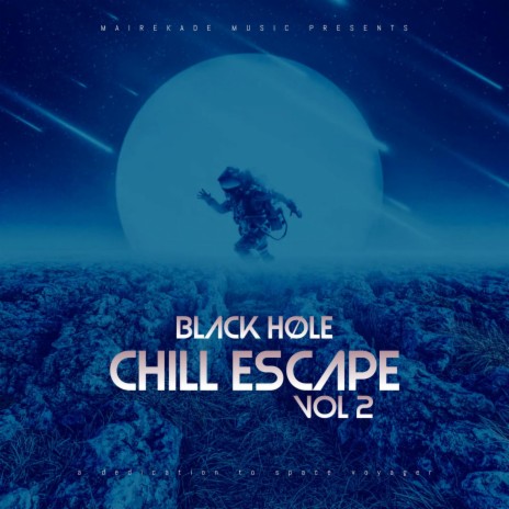 Chill Escape, Vol. 2 | Boomplay Music