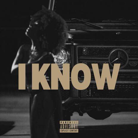 I Know | Boomplay Music