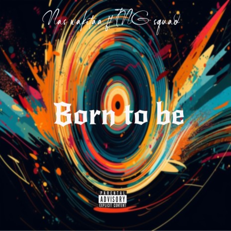 Born to Be ft. TNG squad | Boomplay Music