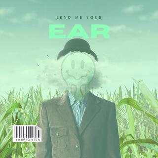 Lend Me Your Ear