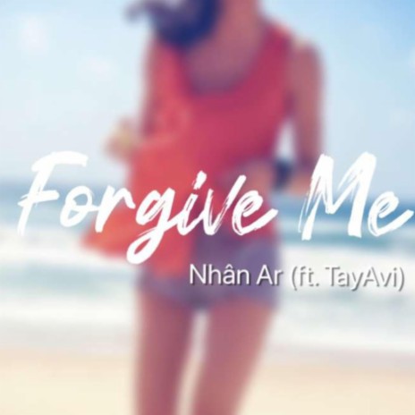 Forgive Me ft. TayAvi | Boomplay Music