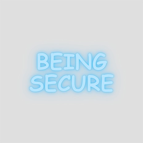 Being Secure