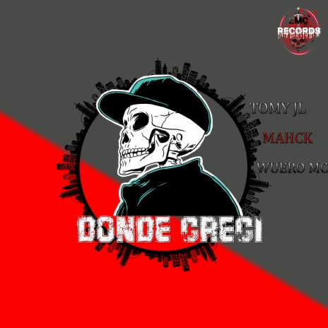 Donde Creci ft. Wuero Mc & Tomy Jl | Boomplay Music