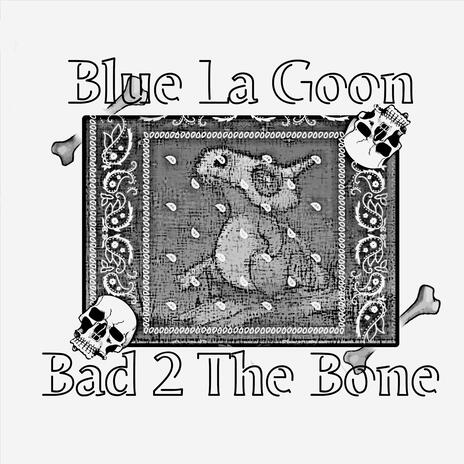 Bad 2 The Bone | Boomplay Music