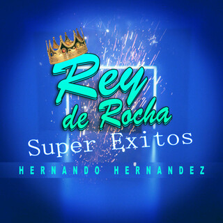 Rey de Rocha: Super Éxitos