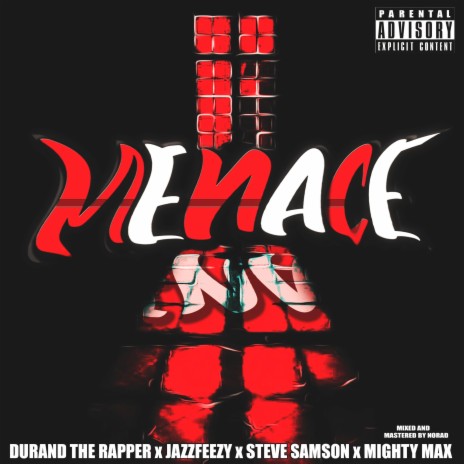 Menace ft. Jazzfeezy, Steve Samson & Mighty Max | Boomplay Music