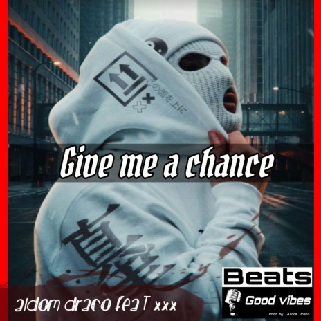 Give me a Chance | Boomplay Music
