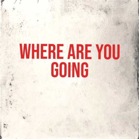 Where are you going ft. Pj | Boomplay Music