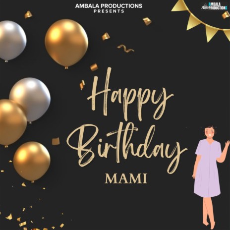 Happy Birthday Mami | Boomplay Music