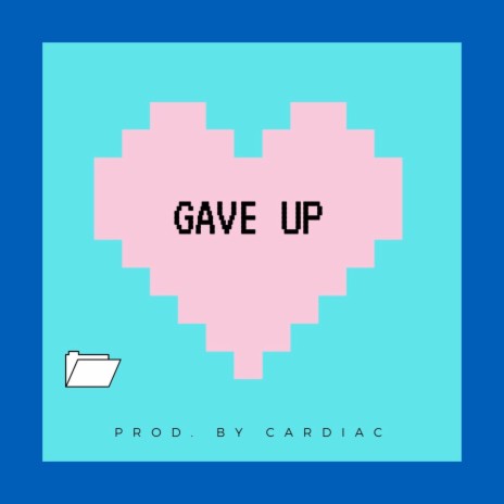 Gave Up | Boomplay Music