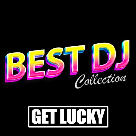 Get Lucky (Made Famous by Daft Punk & Pharrell Williams) | Boomplay Music
