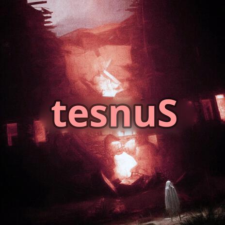 tesnuS | Boomplay Music