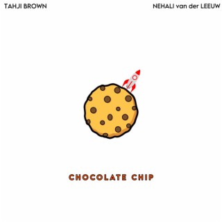 Chocolate Chip (with Nehali van der Leeuw) lyrics | Boomplay Music