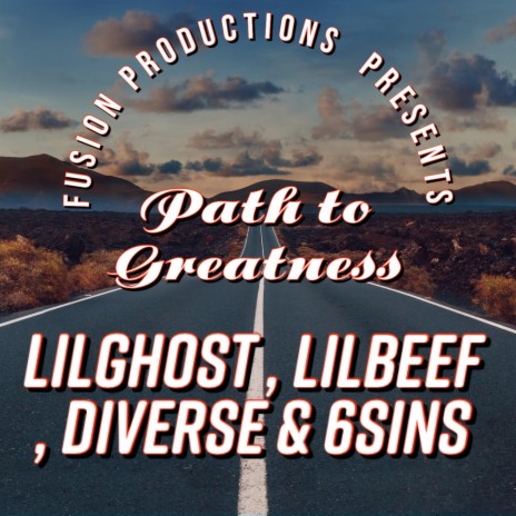 PATH TO GREATNESS ft. LILBEEF, 6SINS, LILGHOST & DIVERSE | Boomplay Music