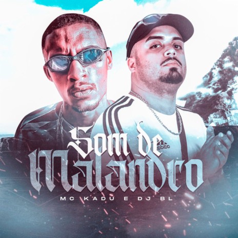 Som de Malandro ft. mc kadu | Boomplay Music