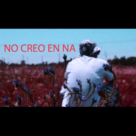 No creo en na | Boomplay Music