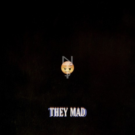 They Mad | Boomplay Music