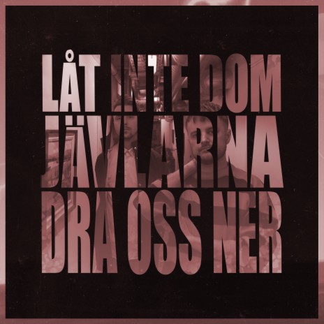 Låt inte dom jävlarna dra oss ner | Boomplay Music