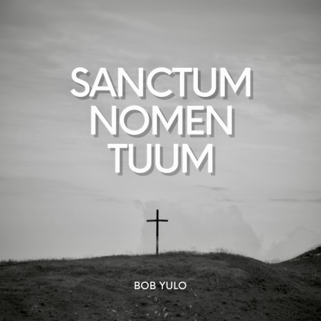 Sanctum Nomen Tuum | Boomplay Music