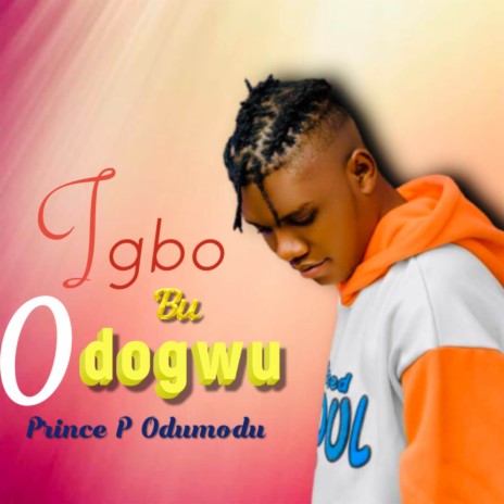 Igbo Bu Odogwu | Boomplay Music