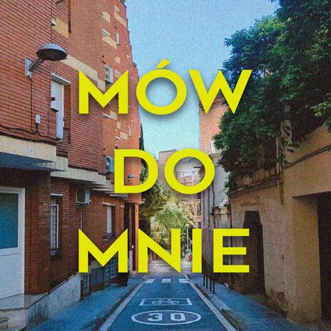 MÓW DO MNIE | Boomplay Music