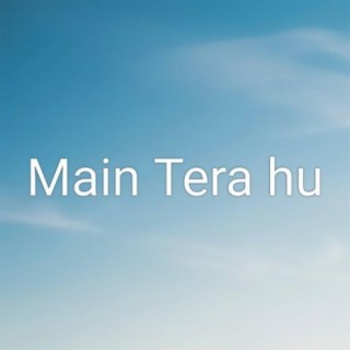 Main Tera Hu