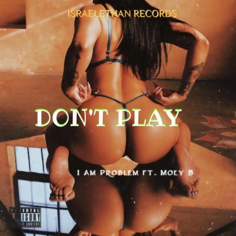 Don't Play ft. Moey B | Boomplay Music