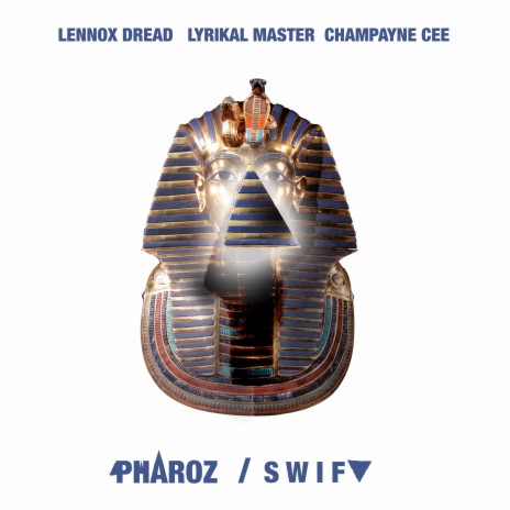 Pharoz / Swift ft. champayne cee & Lyrikal Master