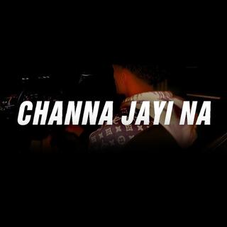 CHANNA JAYI NA