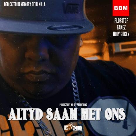 Altyd saam met ons (Plofstof, Gakes, Holy Gokez) (Radio Edit) ft. HOLY GOKES, PLOFSTOF & MR DIY | Boomplay Music