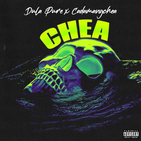 CHEA ft. Cadamangchea | Boomplay Music