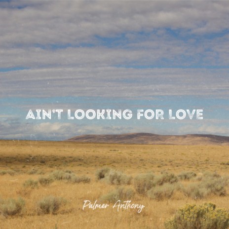 Ain’t Looking for Love | Boomplay Music