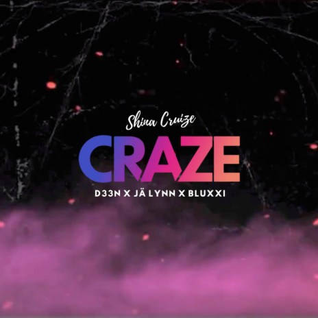 Craze ft. D33n, JaLynn & Bluxxi | Boomplay Music