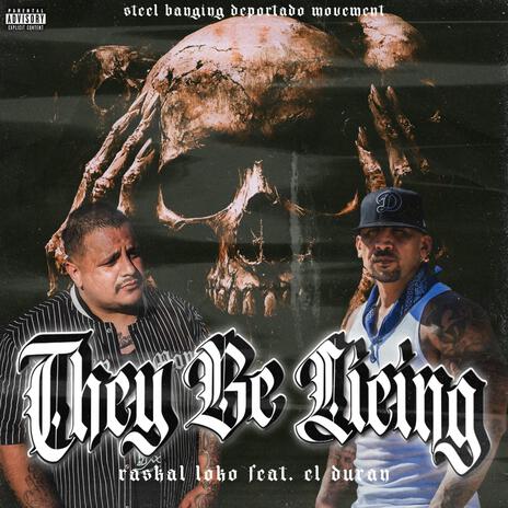 They Be Lieing ft. El Duran | Boomplay Music