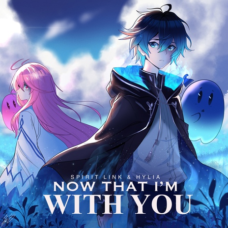 Now That I'm With You ft. Hylia | Boomplay Music