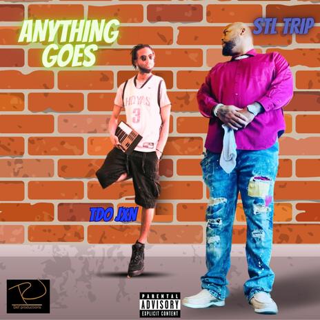 Anything Goes ft. Stl Trip | Boomplay Music