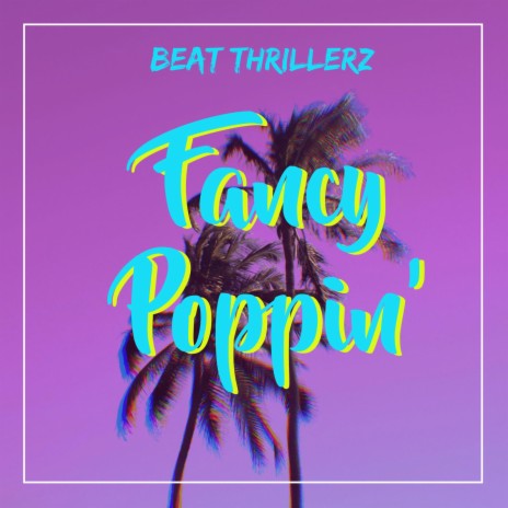 Fancy Poppin' | Boomplay Music