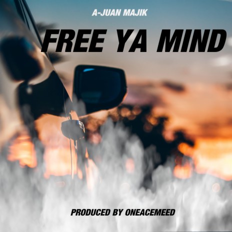 Free Ya Mind | Boomplay Music