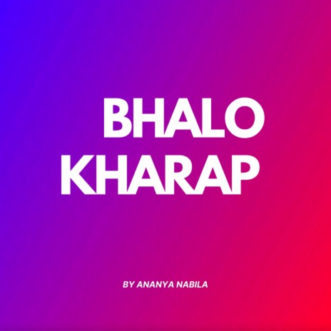 Bhalo kharap | Boomplay Music