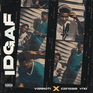 IDGAF ft. Genesis YNO lyrics | Boomplay Music