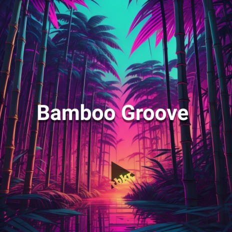 Bamboo Groove | Boomplay Music